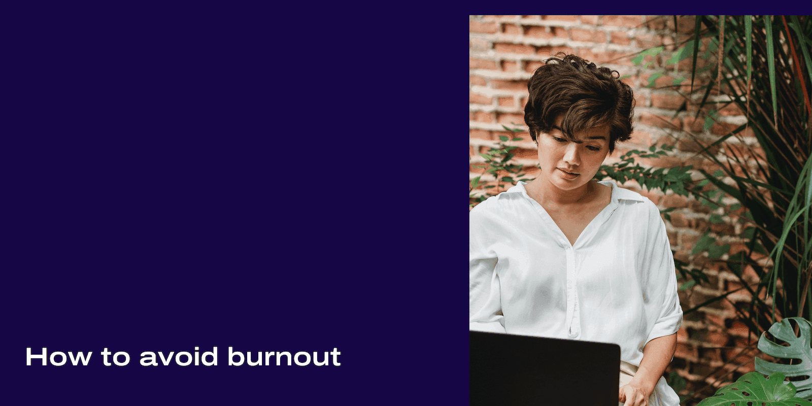 How to avoid burnout header