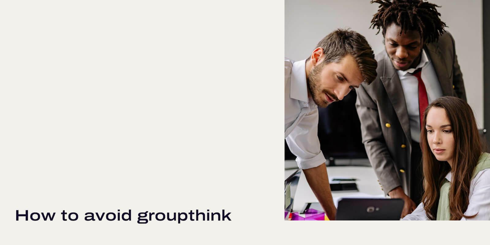 How to avoid groupthink Header