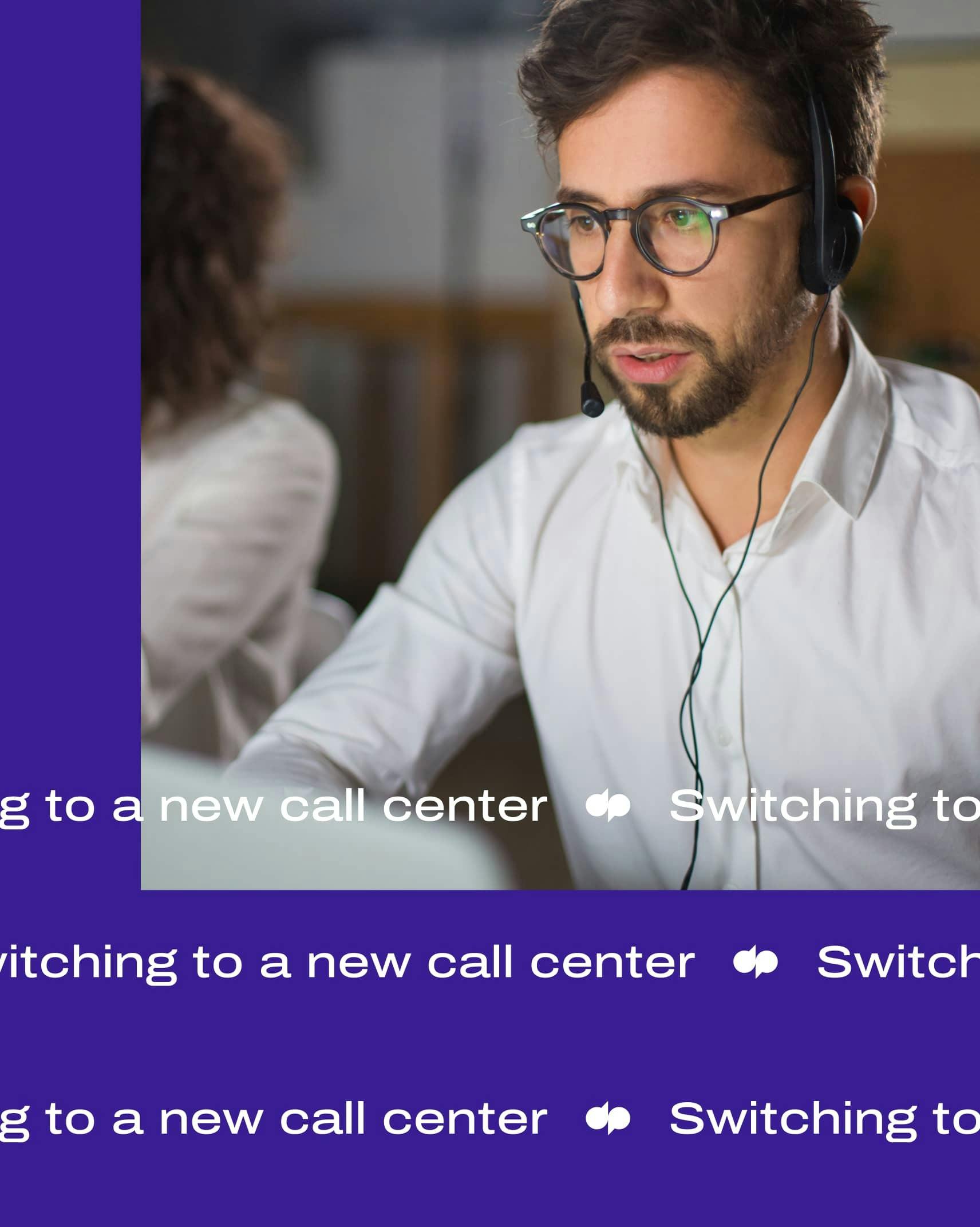 Switching to a new call center