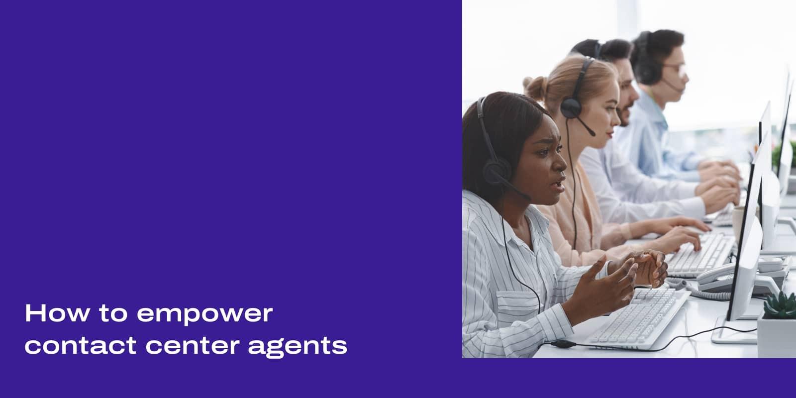 Empowering contact center agents header