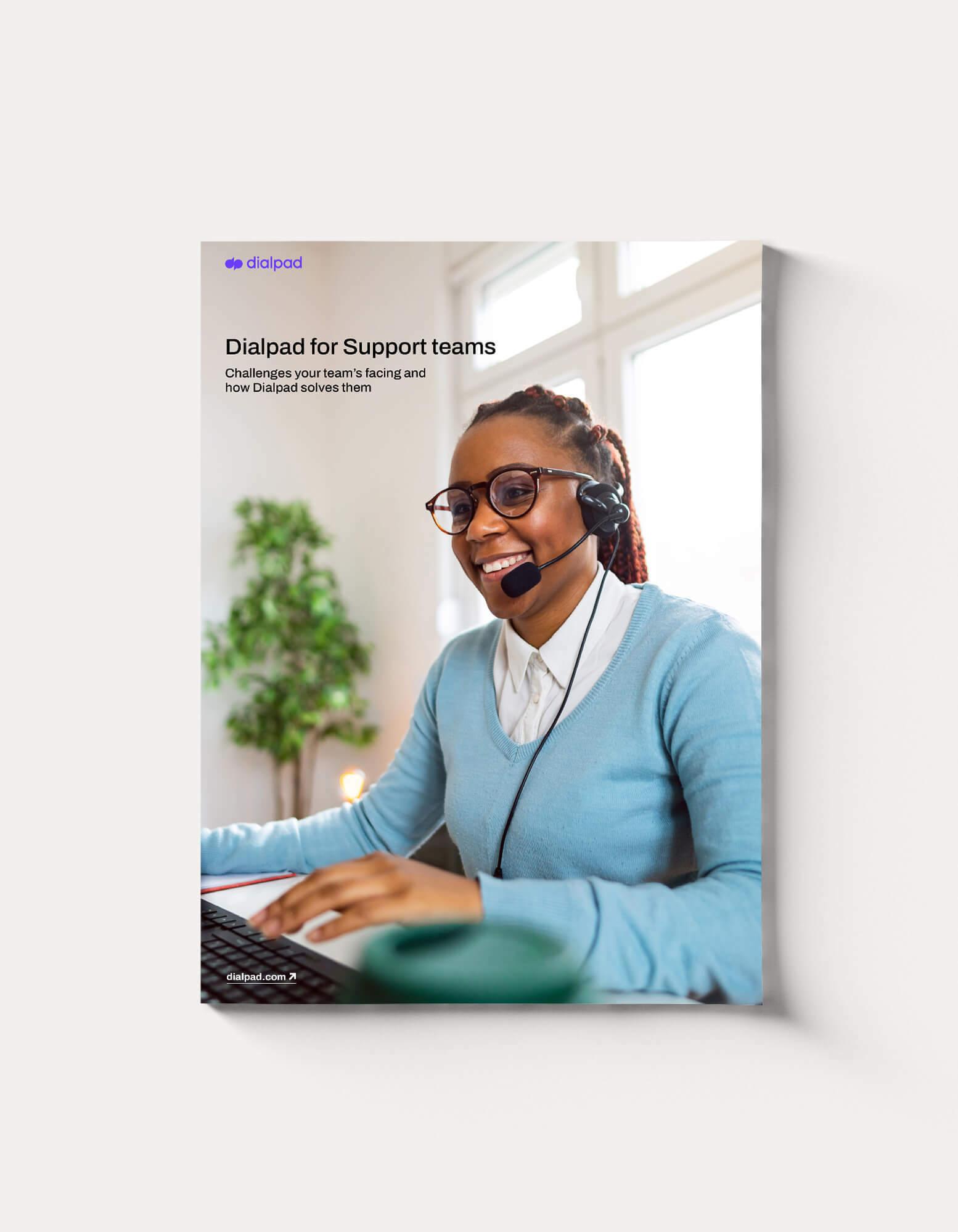 Dialpad For Support Teams: A Better CX